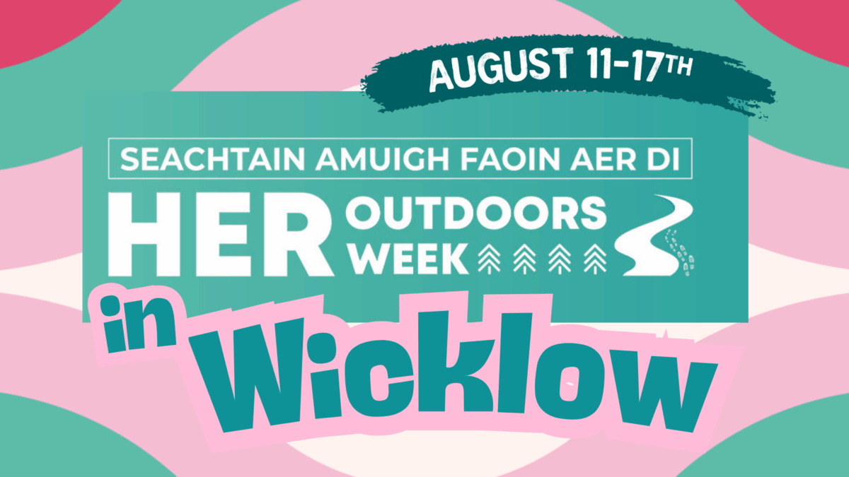Her Outdoors Week In Wicklow
