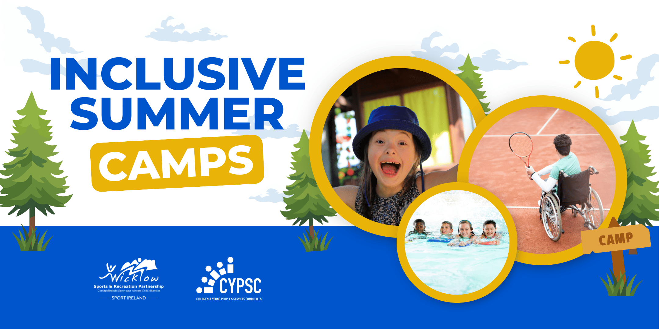Wicklow LSP and CYPSC Inclusive Summer Camps Banner Promotional banner for "Inclusive Summer Camps" featuring logos for Wicklow Sports & Recreation Partnership and CYPSC. The graphic shows a bright summer sky, pine trees, and three circular photos featuring diverse children: a smiling girl in a blue sunhat, a group of kids swimming in a pool, and a youth in a wheelchair playing tennis on a clay court.