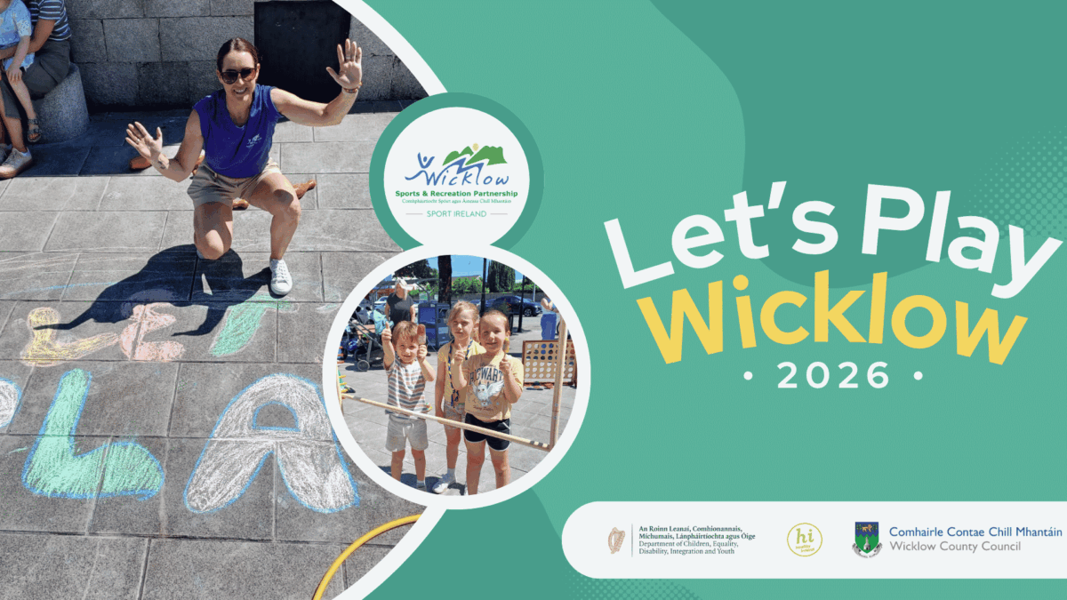 Promotional graphic for Let's Play Wicklow 2026. On the left, an outdoor event photo shows an instructor crouching over large chalk drawings on the pavement, and a circular inset photo shows three young children smiling outdoors. The right side features a green background with the text: Let's Play Wicklow 2026. Partner logos at the bottom include Wicklow Sports and Recreation Partnership, the Department of Children, Equality, Disability, Integration and Youth, Healthy Wicklow, and Wicklow County Council.